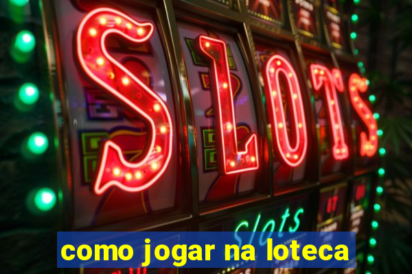 como jogar na loteca